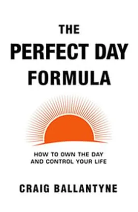 Cover of The Perfect Day Formula by Craig Ballantyne