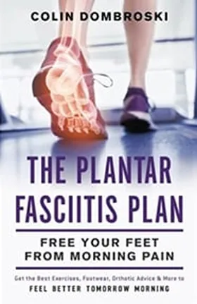 Cover of The Plantar Fasciitis Plan by Colin Dombroski