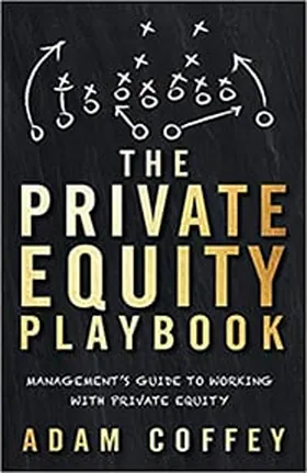 Cover of The Private Equity Playbook by Adam Coffey