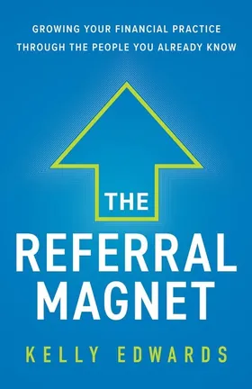 Cover of The Referral Magnet by Kelly Edwards