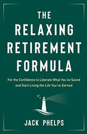 Cover of The Relaxing Retirement Formula by Jack Phelps