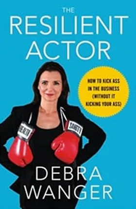 Cover of The Resilient Actor by Debra Wanger