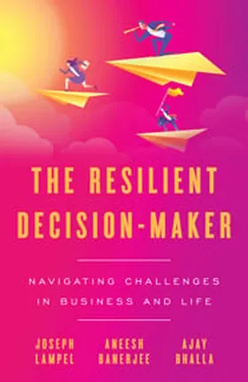 Cover of The Resilient Decision-Maker by Joseph Lampel