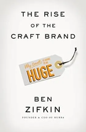 Cover of The Rise of the Craft Brand by Ben Zifkin
