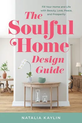 Cover of The Soulful Home Design Guide by Natalia Kaylin