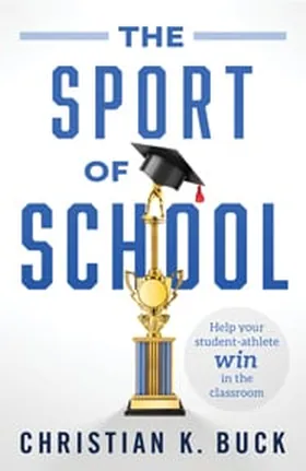 Cover of The Sport of School by Christian Buck