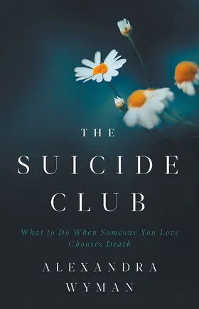 Cover of The Suicide Club by Alexandra Wyman