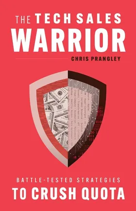 Cover of The Tech Sales Warrior by Chris Prangley