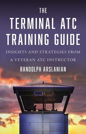 Cover of The Terminal ATC Training Guide by Randolph Arslanian