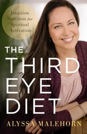 Cover of The Third Eye Diet by Alyssa Malehorn