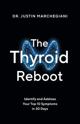 Cover of The Thyroid Reboot by Justin Marchegiani