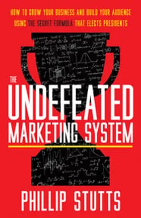 Cover of The Undefeated Marketing System by Phillip Stutts