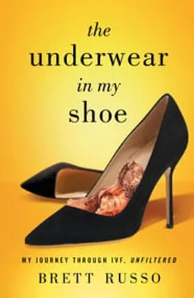 Cover of The Underwear in My Shoe by Brett Russo