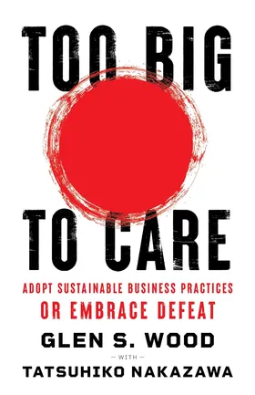 Cover of Too Big to Care by Glen Wood, Tatsuhiko Nakazawa