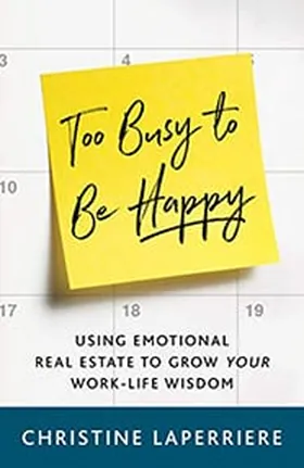 Cover of Too Busy to Be Happy by Christine Laperriere