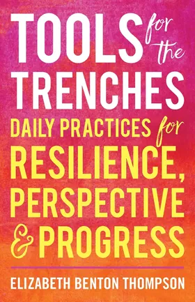 Cover of Tools for the Trenches by Elizabeth Benton Thompson