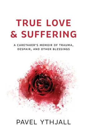 Cover of True Love and Suffering by Pavel Ythjall
