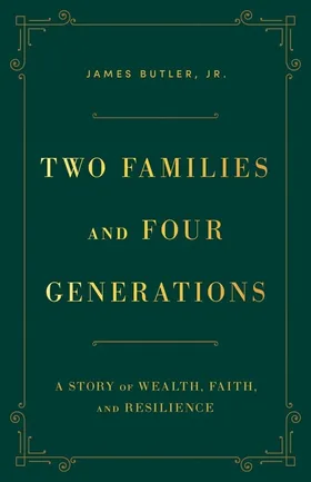 Cover of Two Families and Four Generations by James Butler, Jr.