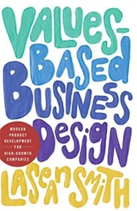Cover of Values-Based Business Design by LaSean Smith