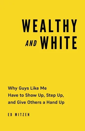 Cover of Wealthy and White by Ed Mitzen