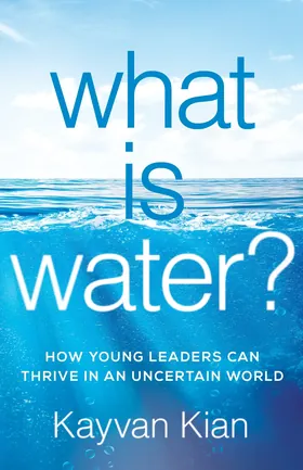 Cover of What Is Water? by Kayvan Kian