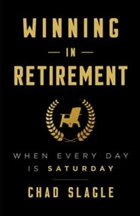 Cover of Winning in Retirement by Chad Slagle