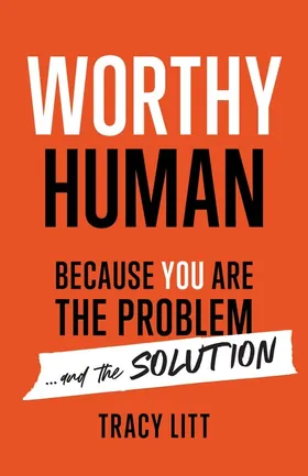 Cover of Worthy Human by Tracy Litt