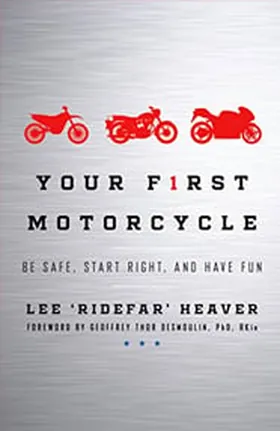 Cover of Your First Motorcycle by Lee "Ridefar" Heaver