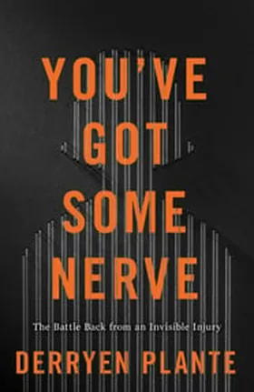 Cover of You've Got Some Nerve by Derryen Plante