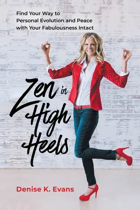 Cover of Zen in High Heels by Denise K. Evans